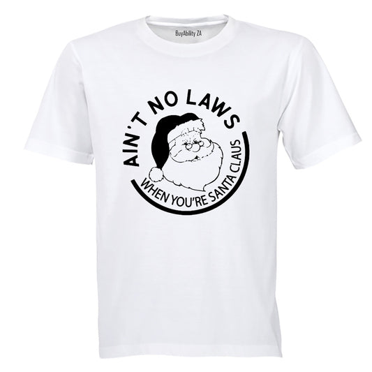 Ain't No Laws - Santa - Christmas - Adults - T-Shirt