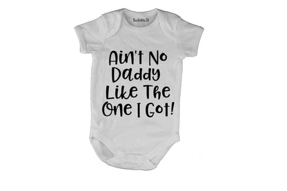 Ain't No Daddy Like The One I Got - Baby Grow