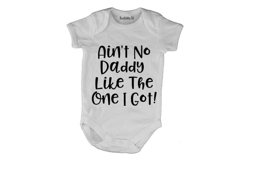 Ain't No Daddy Like The One I Got - Baby Grow