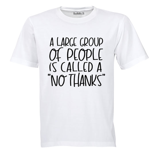 No Thanks - Adults - T-Shirt