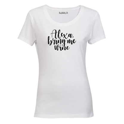 Alexa, Bring Me Wine - Ladies - T-Shirt - BuyAbility