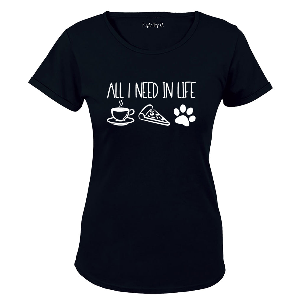 All I Need In Life - Ladies - T-Shirt