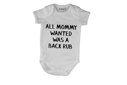 All Mommy Wanted Was a Back Rub - Baby Grow