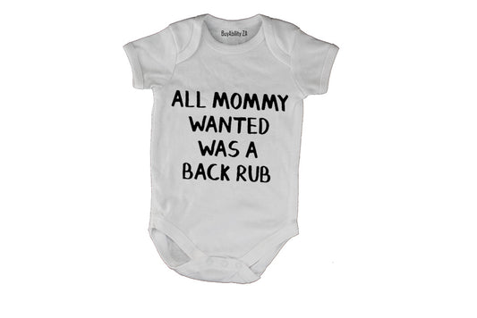 All Mommy Wanted Was a Back Rub - Baby Grow