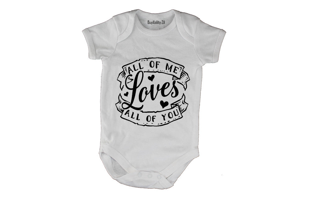 All of Me, Loves All of You - Baby Grow