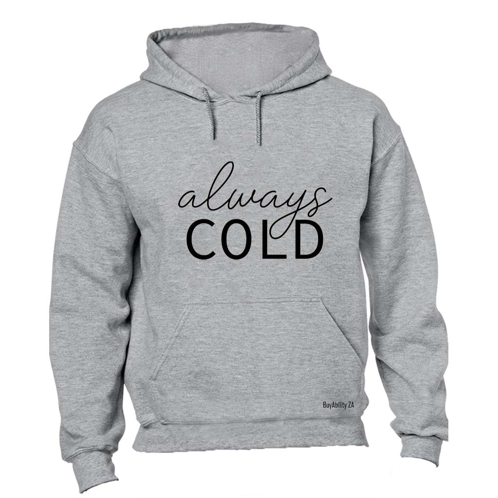 Always Cold - Hoodie