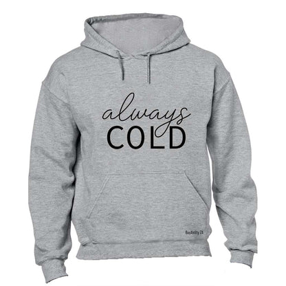 Always Cold - Hoodie