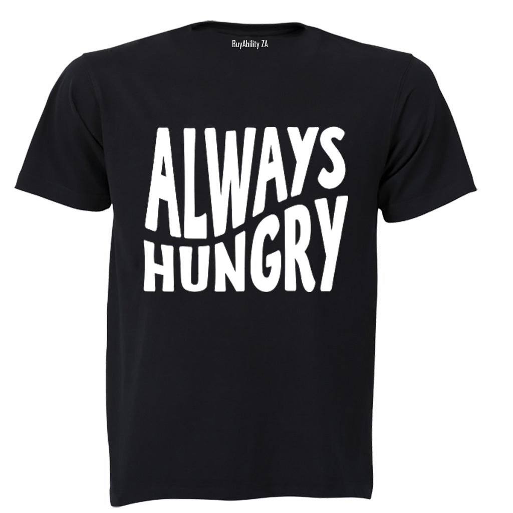 Always Hungry - Adults - T-Shirt - BuyAbility