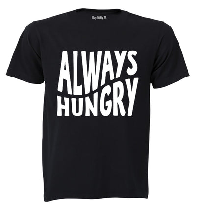 Always Hungry - Adults - T-Shirt - BuyAbility