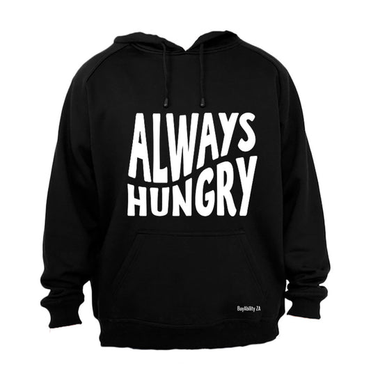 Always Hungry - Hoodie