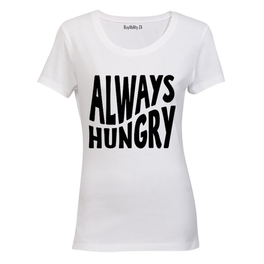 Always Hungry - Ladies - T-Shirt