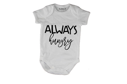 Always Hungry!! - Baby Grow