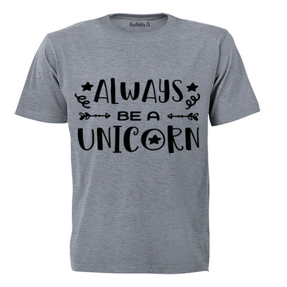 Always be a Unicorn - Kids T-Shirt