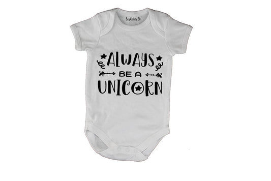 Always be a Unicorn - Baby Grow
