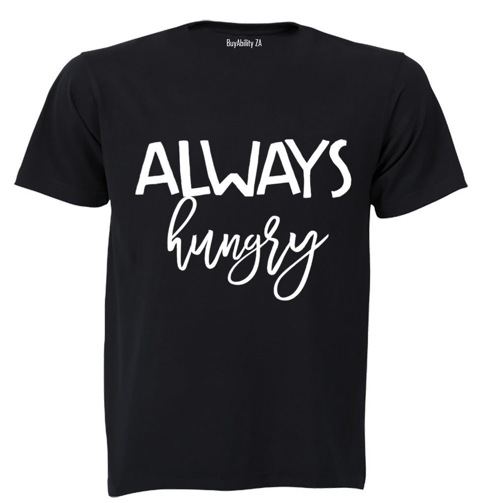 Always Hungry!! - Adults - T-Shirt - BuyAbility