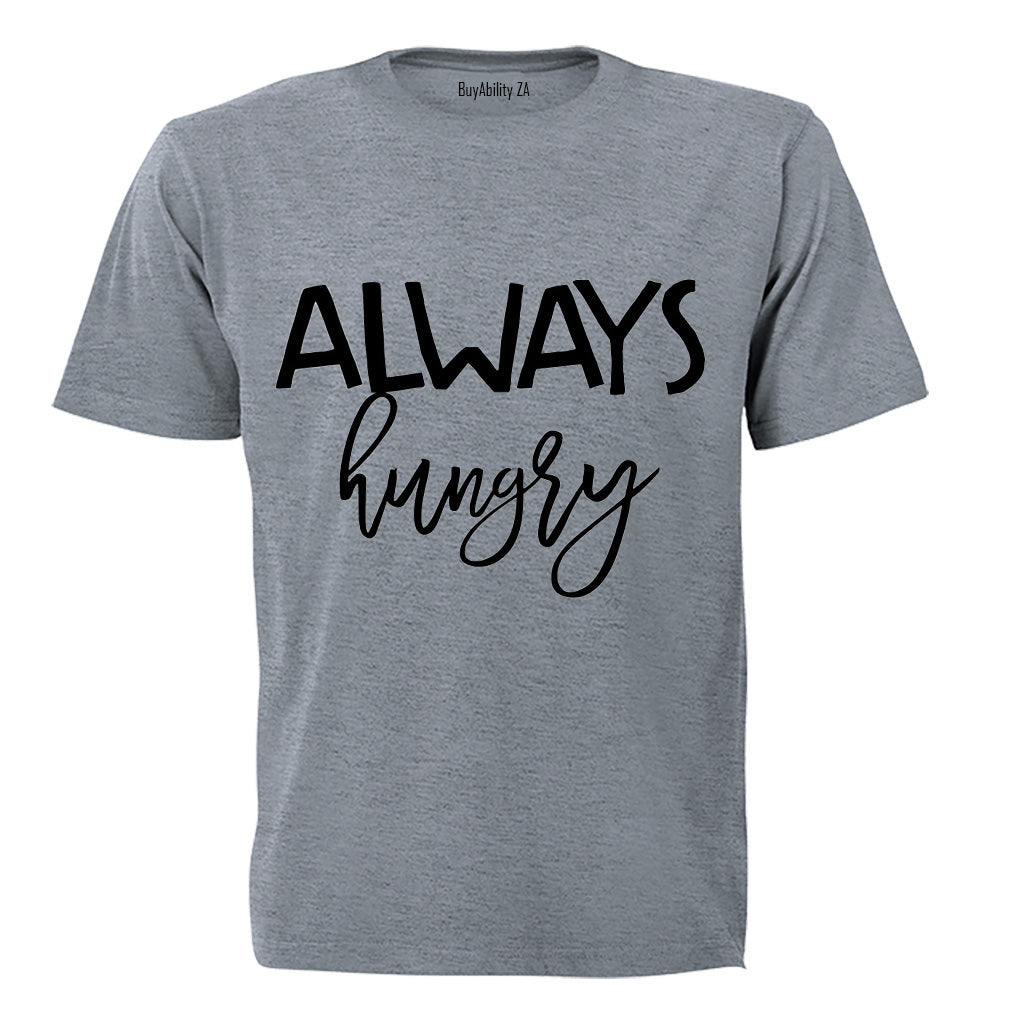 Always Hungry!! - Adults - T-Shirt - BuyAbility