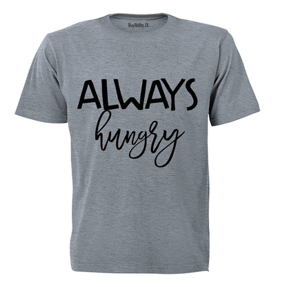 Always Hungry!! - Adults - T-Shirt - BuyAbility
