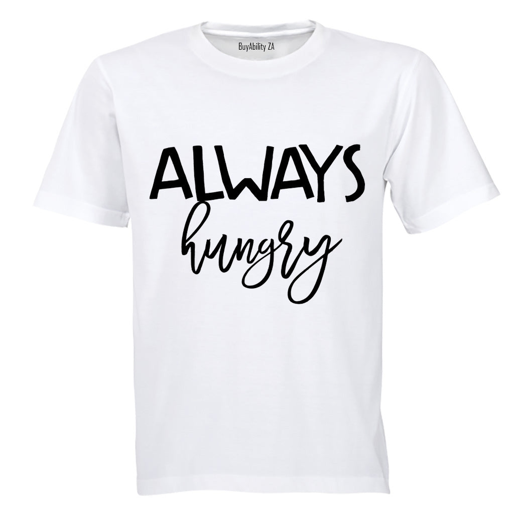 Always Hungry!! - Adults - T-Shirt - BuyAbility