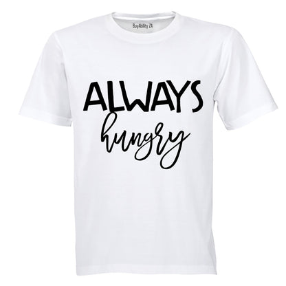 Always Hungry!! - Adults - T-Shirt - BuyAbility