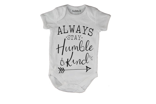Always Stay Humble & Kind - Baby Grow