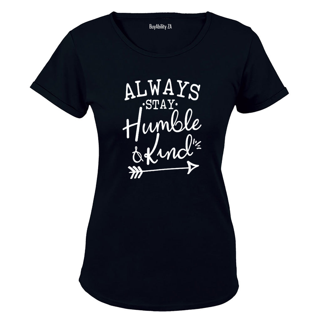 Always Stay Humble & Kind - Ladies - T-Shirt - BuyAbility