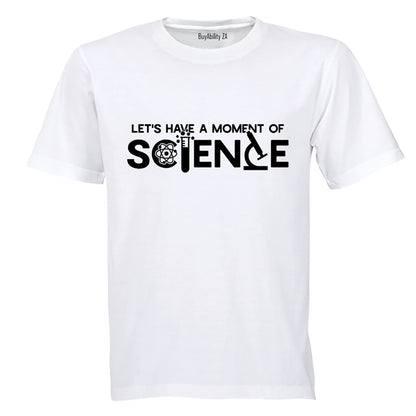 A Moment of SCIENCE - Adults - T-Shirt