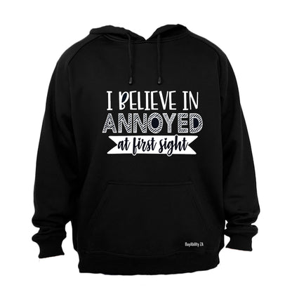 I Believe in Annoyed at First Sight - Hoodie