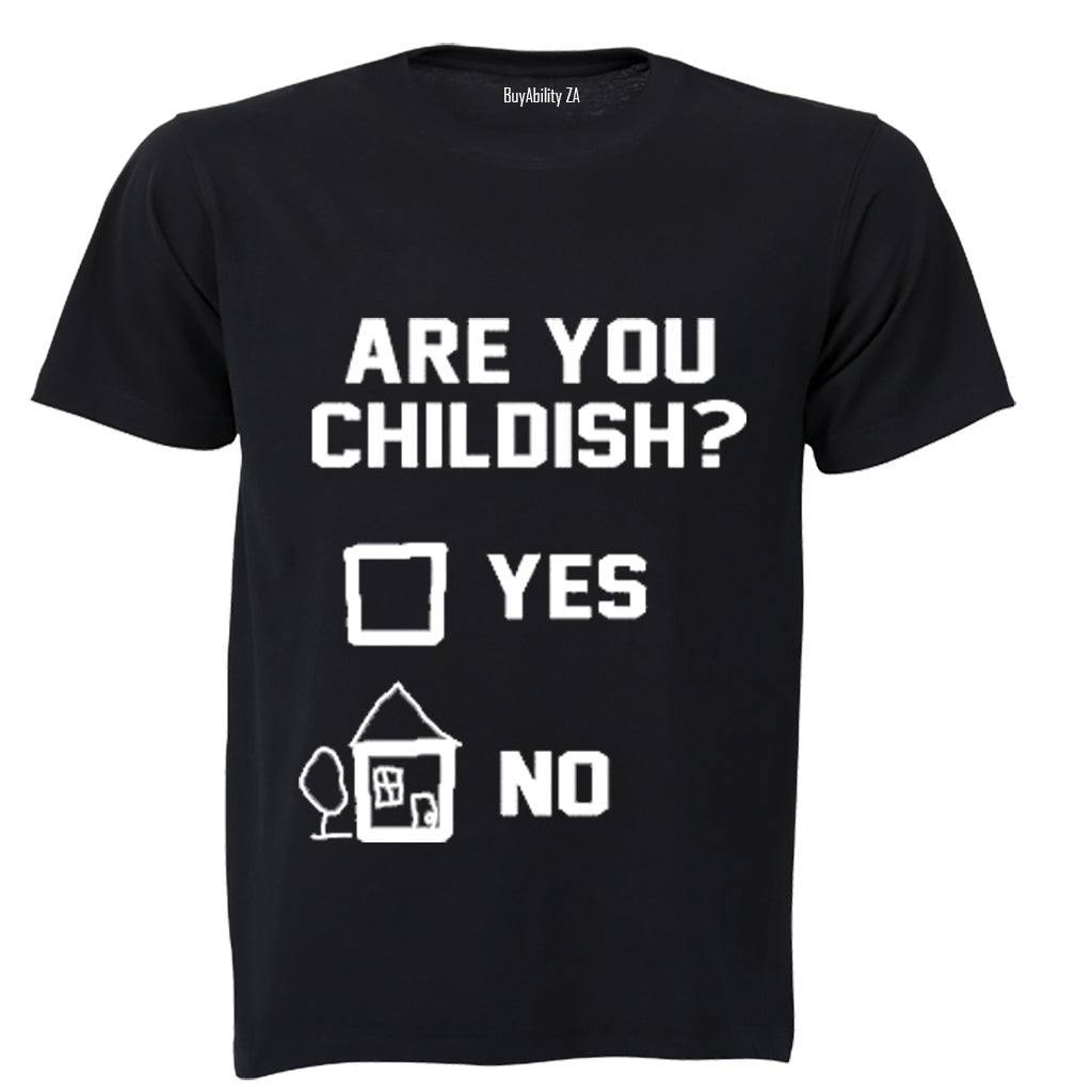 Are you Childish? - Adults - T-Shirt