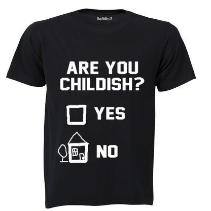 Are you Childish? - Adults - T-Shirt