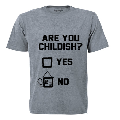 Are you Childish? - Adults - T-Shirt