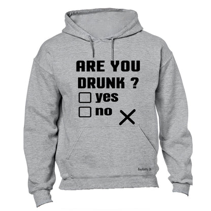Are you Drunk? - Hoodie