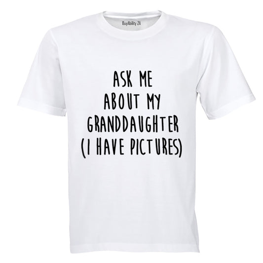 Ask Me About My Granddaughter - Adults - T-Shirt