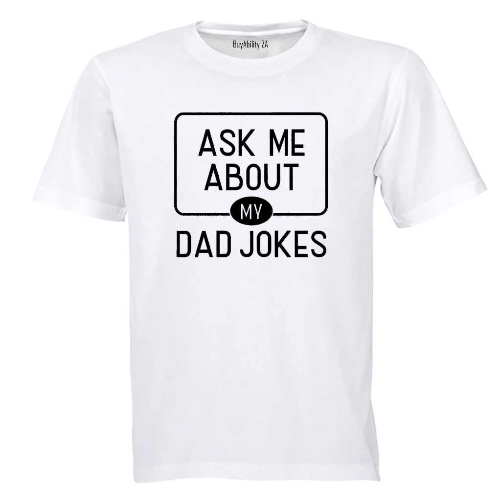 Ask Me About My Dad Jokes - Adults - T-Shirt