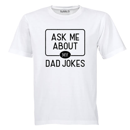 Ask Me About My Dad Jokes - Adults - T-Shirt