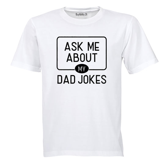 Ask Me About My Dad Jokes - Adults - T-Shirt