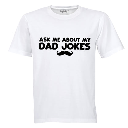 Ask Me About My Dad Jokes - Mustache - Adults - T-Shirt