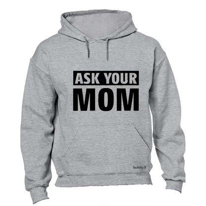 Ask Your MOM - Hoodie