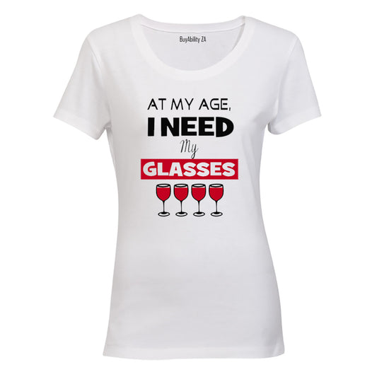 At My Age, I Need My Glasses! - Ladies - T-Shirt