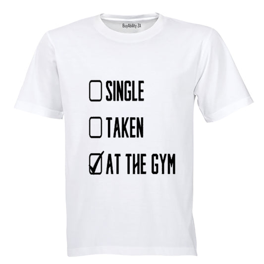 Single - Taken - At The GYM - Adults - T-Shirt