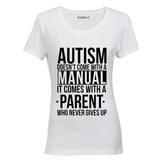 Autism Doesn't Come With a Manual.. - Ladies - T-Shirt