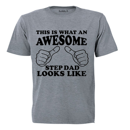 Awesome Step Dad Looks Like - Adults - T-Shirt