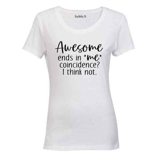 Awesome Ends In "ME" - Ladies - T-Shirt