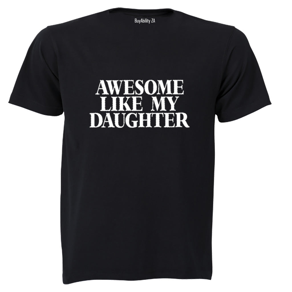 Awesome Like My Daughter - Adults - T-Shirt
