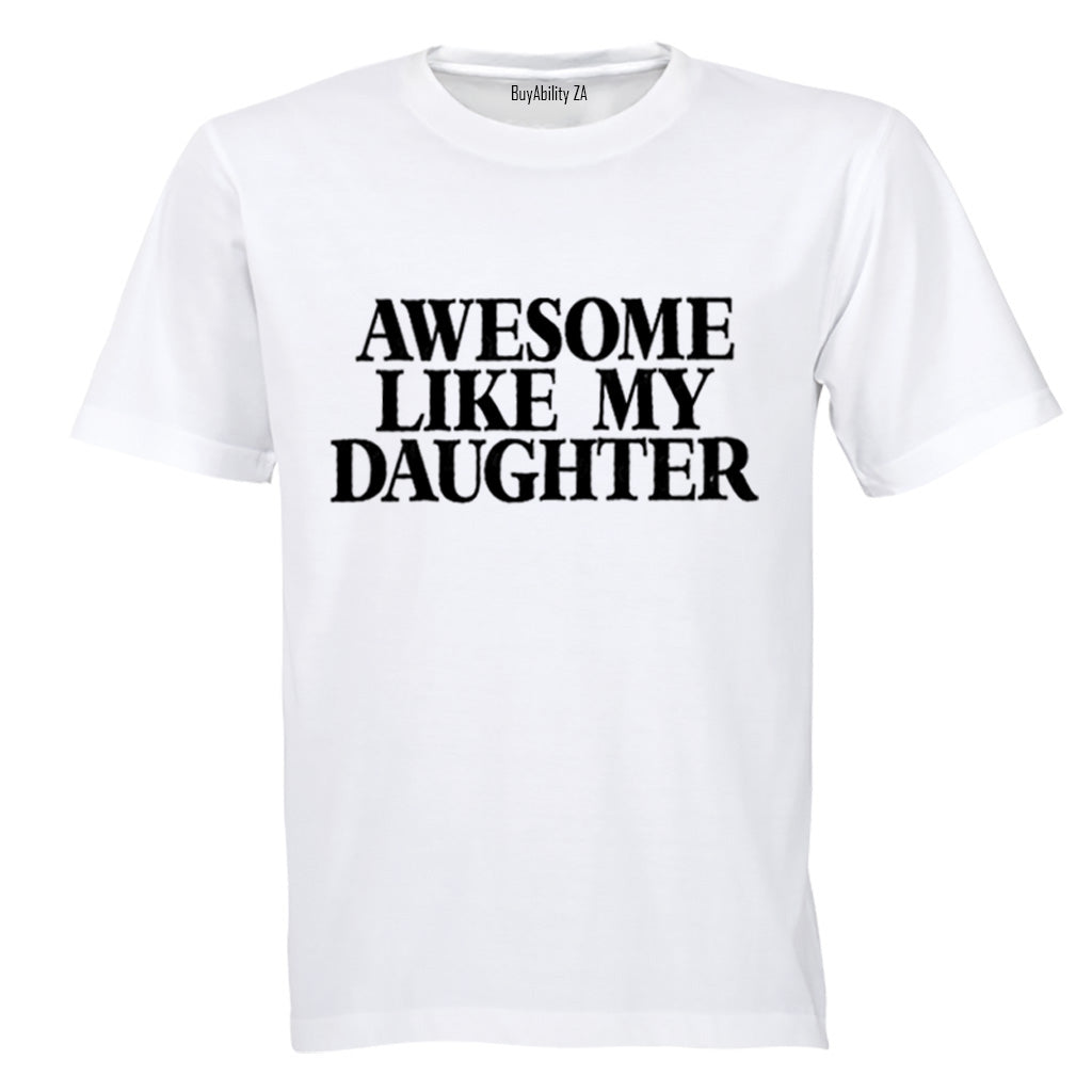 Awesome Like My Daughter - Adults - T-Shirt