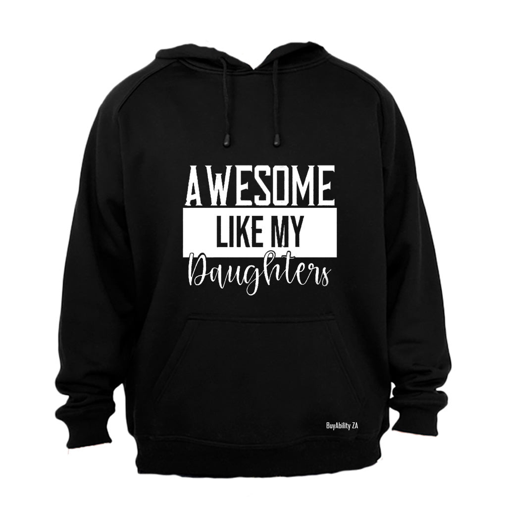 Awesome Like My Daughters - Hoodie