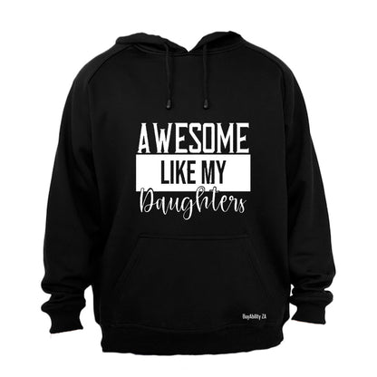 Awesome Like My Daughters - Hoodie