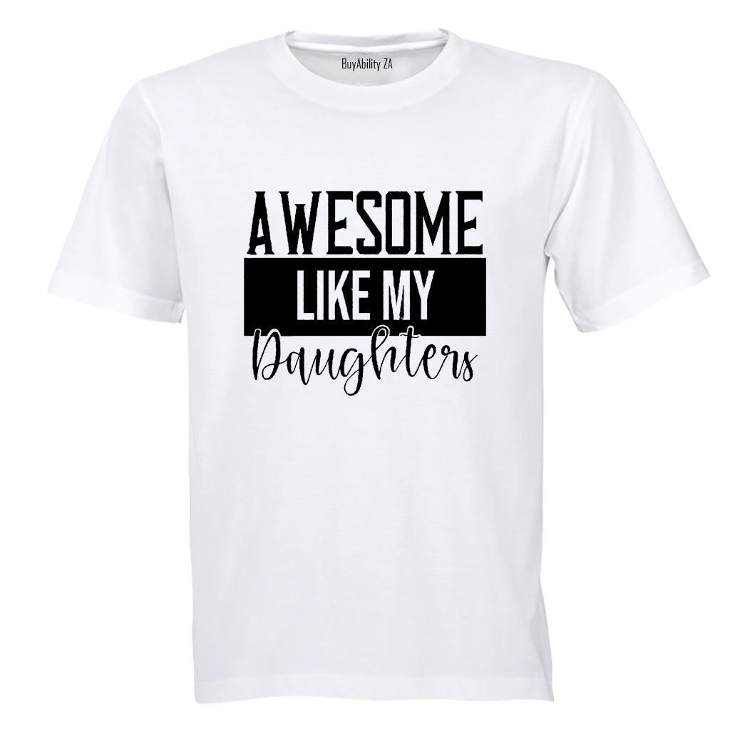 Awesome Like My Daughters - Adults - T-Shirt