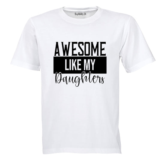 Awesome Like My Daughters - Adults - T-Shirt