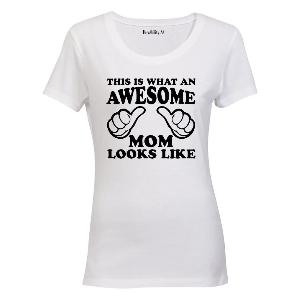 Awesome MOM Looks Like - Ladies - T-Shirt - BuyAbility