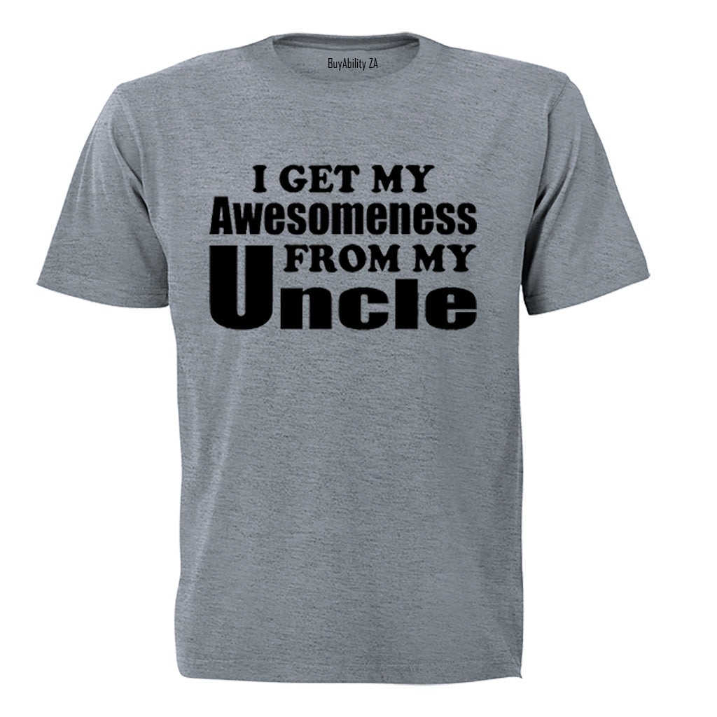 My Awesomeness From My Uncle - Kids T-Shirt